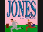 Jones in the Fast Lane